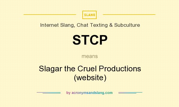 What does STCP mean? It stands for Slagar the Cruel Productions (website)