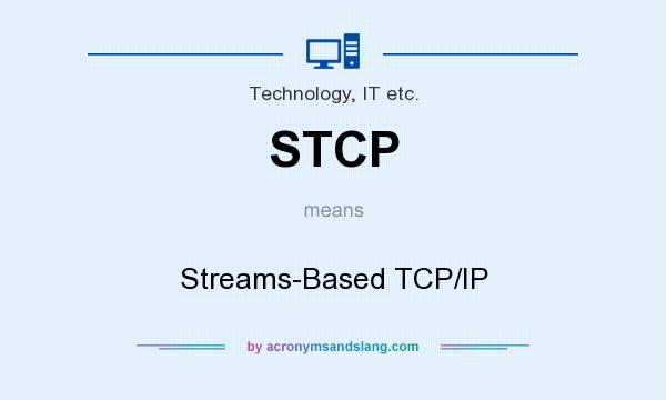 What does STCP mean? It stands for Streams-Based TCP/IP