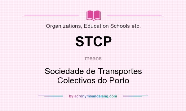 What does STCP mean? It stands for Sociedade de Transportes Colectivos do Porto