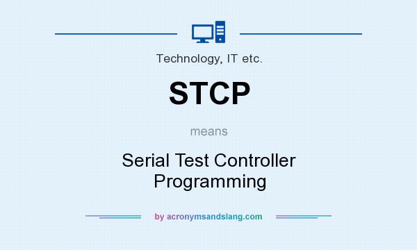 What does STCP mean? It stands for Serial Test Controller Programming