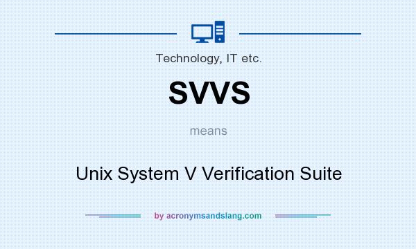 What does SVVS mean? It stands for Unix System V Verification Suite