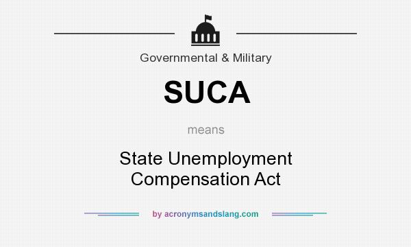 What does SUCA mean? It stands for State Unemployment Compensation Act