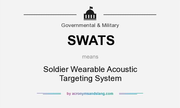 What does SWATS mean? It stands for Soldier Wearable Acoustic Targeting System