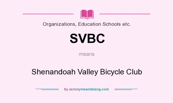 What does SVBC mean? It stands for Shenandoah Valley Bicycle Club