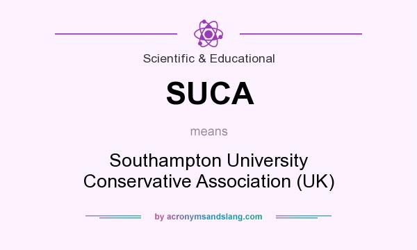 What does SUCA mean? It stands for Southampton University Conservative Association (UK)