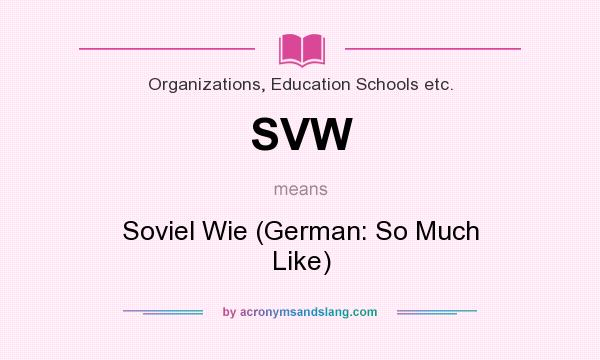 What does SVW mean? It stands for Soviel Wie (German: So Much Like)