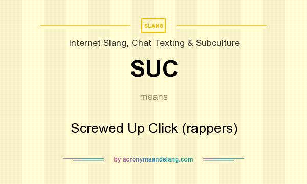 What does SUC mean? It stands for Screwed Up Click (rappers)