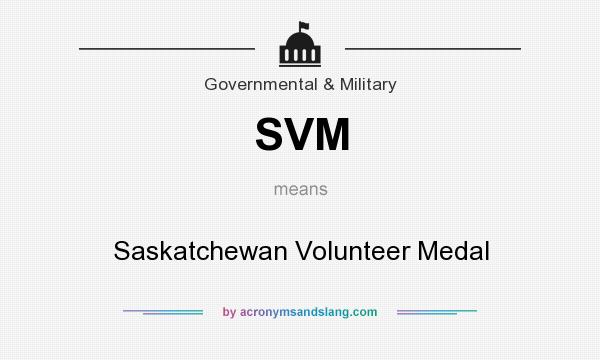 What does SVM mean? It stands for Saskatchewan Volunteer Medal