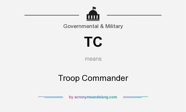 What does TC mean? It stands for Troop Commander