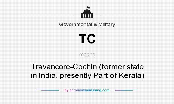 What does TC mean? It stands for Travancore-Cochin (former state in India, presently Part of Kerala)