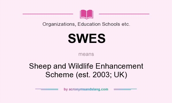 What does SWES mean? It stands for Sheep and Wildlife Enhancement Scheme (est. 2003; UK)