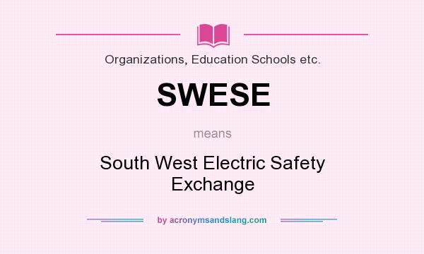 What does SWESE mean? It stands for South West Electric Safety Exchange