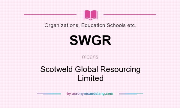 What does SWGR mean? It stands for Scotweld Global Resourcing Limited