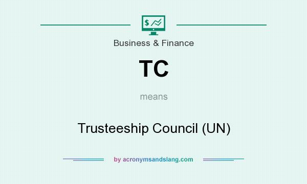 What does TC mean? It stands for Trusteeship Council (UN)