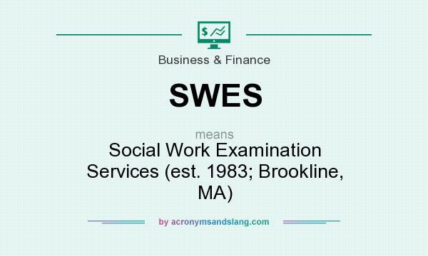 What does SWES mean? It stands for Social Work Examination Services (est. 1983; Brookline, MA)