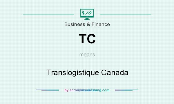 What does TC mean? It stands for Translogistique Canada