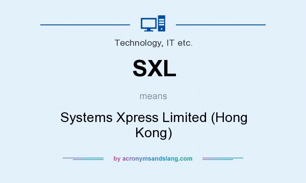 What does SXL mean? It stands for Systems Xpress Limited (Hong Kong)
