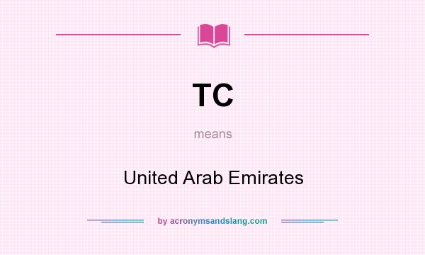 What does TC mean? It stands for United Arab Emirates