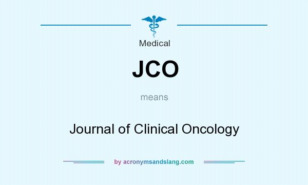 What does JCO mean? It stands for Journal of Clinical Oncology