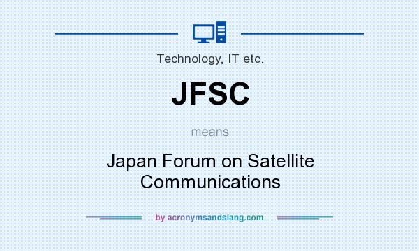 What does JFSC mean? It stands for Japan Forum on Satellite Communications