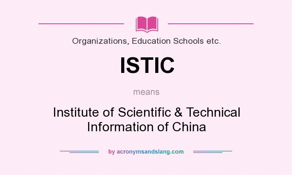 What does ISTIC mean? It stands for Institute of Scientific & Technical Information of China