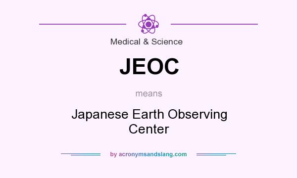 What does JEOC mean? It stands for Japanese Earth Observing Center
