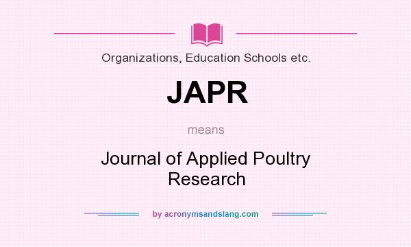 What does JAPR mean? It stands for Journal of Applied Poultry Research