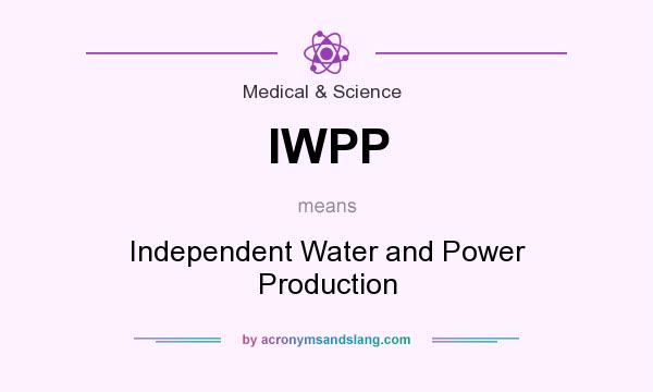 What does IWPP mean? It stands for Independent Water and Power Production