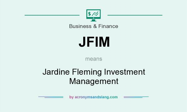 What does JFIM mean? It stands for Jardine Fleming Investment Management