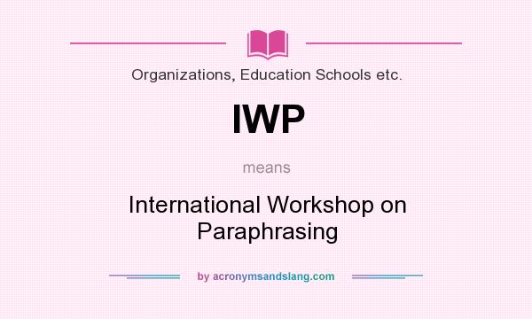 What does IWP mean? It stands for International Workshop on Paraphrasing