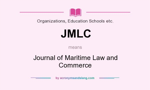 What does JMLC mean? It stands for Journal of Maritime Law and Commerce