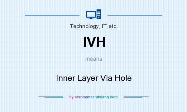 What does IVH mean? It stands for Inner Layer Via Hole