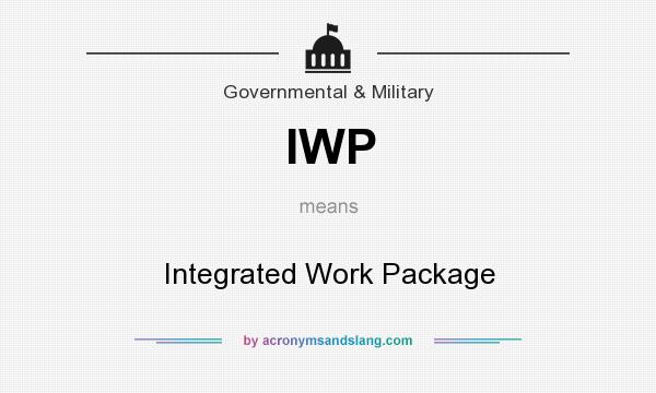 What does IWP mean? It stands for Integrated Work Package