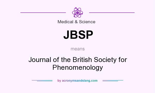 What does JBSP mean? It stands for Journal of the British Society for Phenomenology