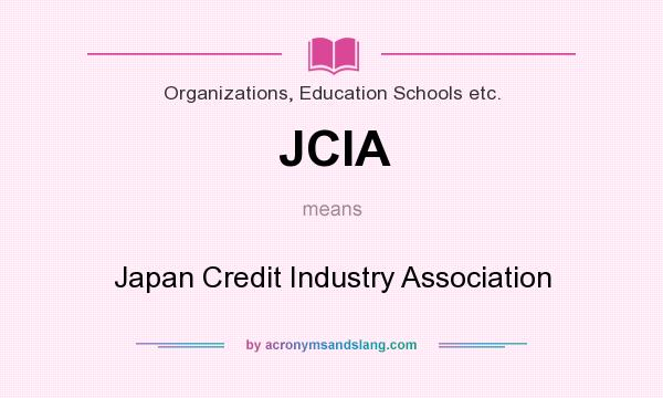 What does JCIA mean? It stands for Japan Credit Industry Association