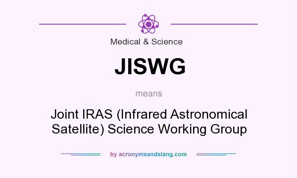 What does JISWG mean? It stands for Joint IRAS (Infrared Astronomical Satellite) Science Working Group