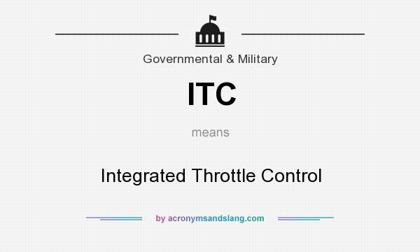 What does ITC mean? It stands for Integrated Throttle Control