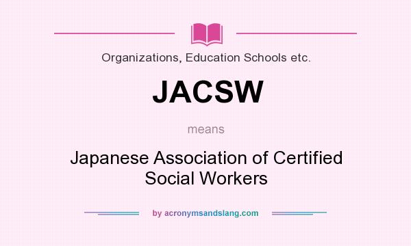 What does JACSW mean? It stands for Japanese Association of Certified Social Workers