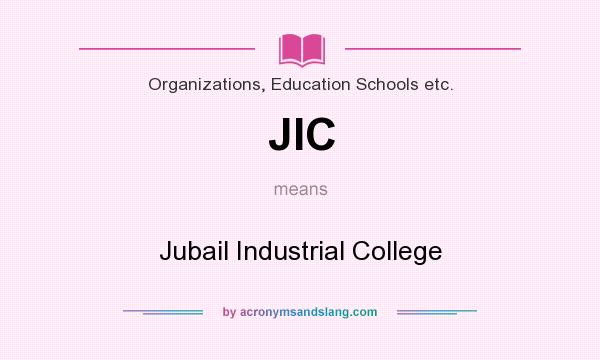 What does JIC mean? It stands for Jubail Industrial College