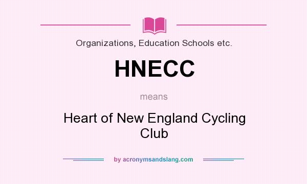 What does HNECC mean? It stands for Heart of New England Cycling Club