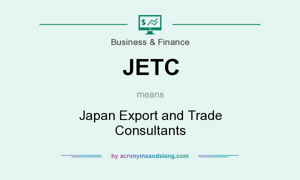 What does JETC mean? It stands for Japan Export and Trade Consultants