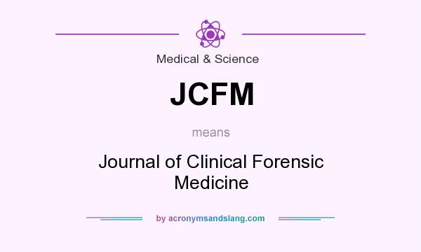 What does JCFM mean? It stands for Journal of Clinical Forensic Medicine