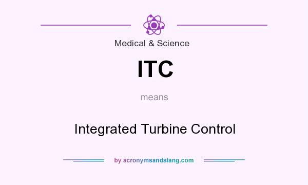 What does ITC mean? It stands for Integrated Turbine Control