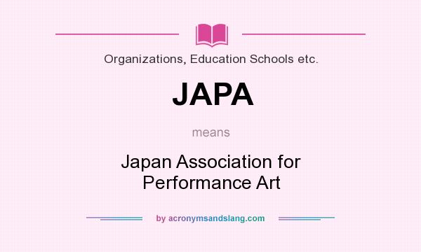 What does JAPA mean? It stands for Japan Association for Performance Art