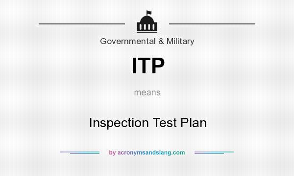 What does ITP mean? It stands for Inspection Test Plan