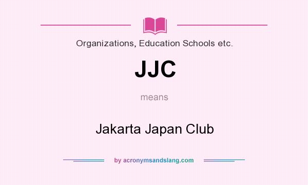 What does JJC mean? It stands for Jakarta Japan Club