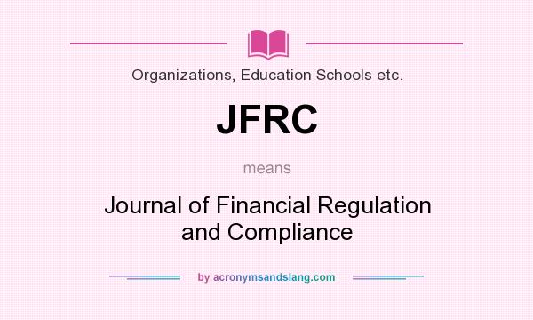 What does JFRC mean? It stands for Journal of Financial Regulation and Compliance
