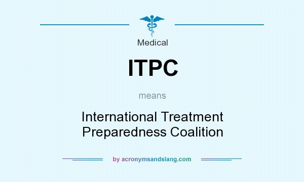 What does ITPC mean? It stands for International Treatment Preparedness Coalition