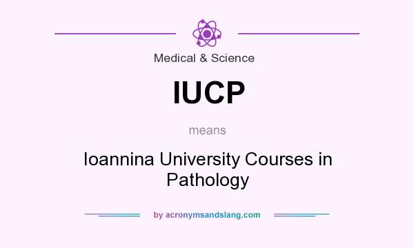 What does IUCP mean? It stands for Ioannina University Courses in Pathology