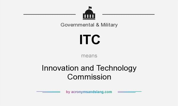 What does ITC mean? It stands for Innovation and Technology Commission